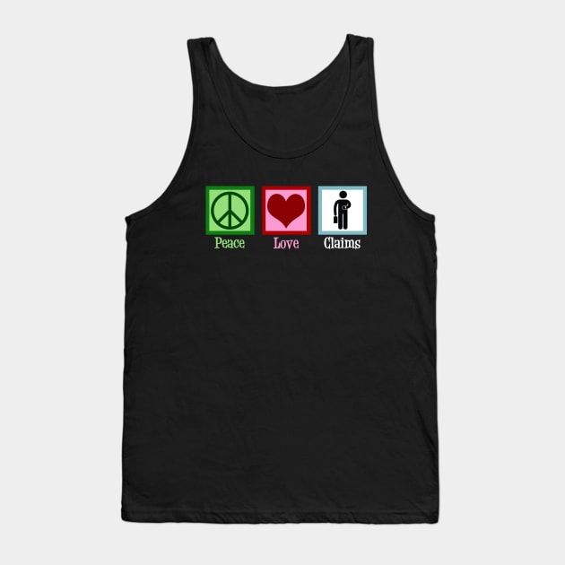 Peace Love Claims Tank Top by epiclovedesigns